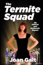 The Termite Squad: My Official and Authentic Report