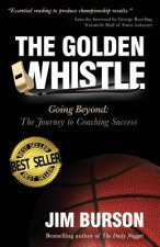 The Golden Whistle: Going Beyond: The Journey to Coaching Success