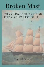 Broken Mast: Changing Course for the Capitalist Ship