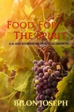 Food For The Spirit: 21 Days of Spiritual Growth