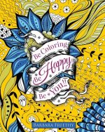 Be Happy: Adult Coloring Book