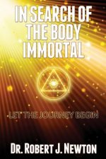 In Search of the Body Immortal: Let the Journey Begin