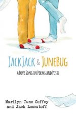 JackJack & JuneBug: A Love Song in Poems and Posts