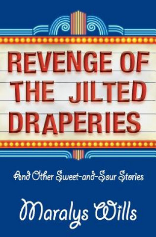 Revenge of the Jilted Draperies: And Other Sweet-and-Sour Stories