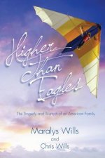 Higher Than Eagles: The Tragedy and Triumph of an American Family