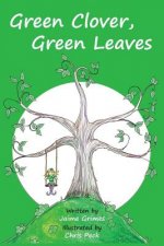 Green Clover, Green Leaves (Teach Kids Colors -- the learning-colors book series for toddlers and children ages 1-5)