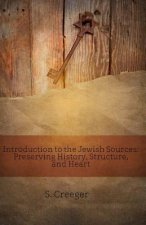 Introduction to the Jewish Sources: Preserving History, Structure, and Heart