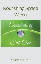 Nourishing Space Within: Essentials of Self-Care