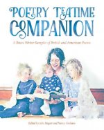 Poetry Teatime Companion: A Brave Writer Sampler of British and American Poems