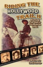 Riding the Hollywood Trail II: Blazing the Early Television Trail