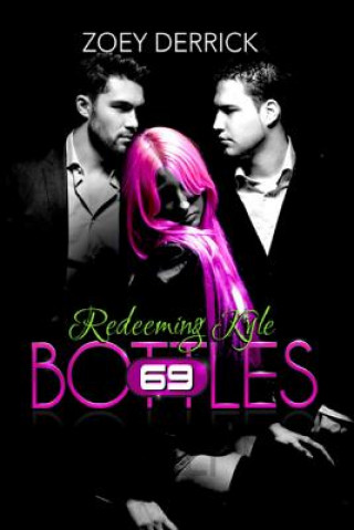 Redeeming Kyle: 69 Bottles #3