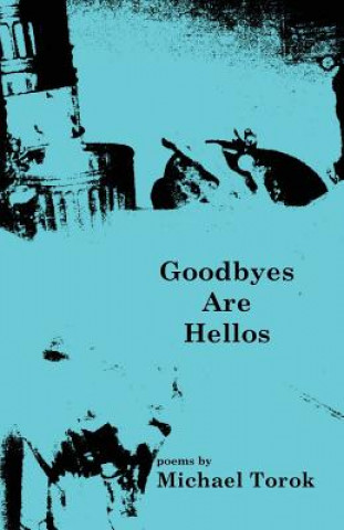Goodbyes Are Hellos