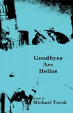 Goodbyes Are Hellos
