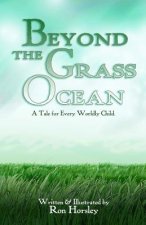 Beyond the Grass Ocean (Text Edition): A Tale for Every Worldly Child
