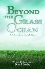 Beyond the Grass Ocean (Text Edition): A Tale for Every Worldly Child