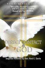 Direct Contact by God, Inspired Homilies by Rod C. Davis: With Exciting First Hand Experiences by Russell and Paul Maddock