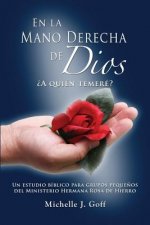 En la mano derecha de Dios: ?A quién temeré?