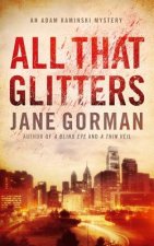 All That Glitters: Book 3 in the Adam Kaminski Mystery Series