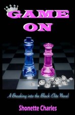 Game On: (Breaking into the Black Elite Book 2)