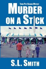 Murder on a Stick: The Third Pete Culnane Mystery