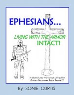 Ephesians: Living with the Armor Intact!