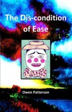 The Dis-condition of Ease