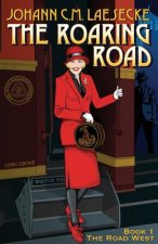 The Roaring Road: Book 1 the Road West