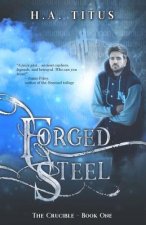 Forged Steel: The Crucible, Book 1