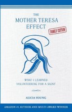 The Mother Teresa Effect: What I learned volunteering for a saint (FAMILY EDITION)