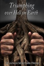Triumphing over Hell on Earth
