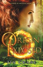 Origin Exposed: Descended of Dragons, Book 2