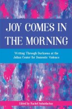 Joy Comes in the Morning: Writing Through Darkness at the Julian Center for Domestic Violence