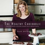 The Healthy Chocoholic: Over 60 healthy chocolate recipes free of gluten & dairy