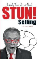 STUN! Selling: Satisfy Their Unmet Need