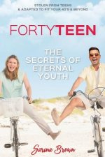 FortyTeen: The Secrets of Eternal Youth