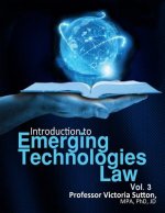 Emerging Technologies Law: Vol. 3