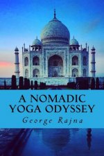 A Nomadic Yoga Odyssey: Tales of yoga, life, love, and spirituality