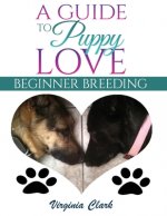 A Guide to Puppy Love: Beginner Breeding