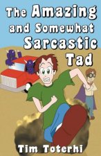 The Amazing and Somewhat Sarcastic Tad