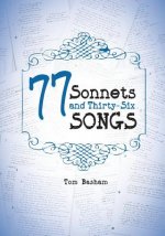 77 Sonnets and Thirty-Six Songs