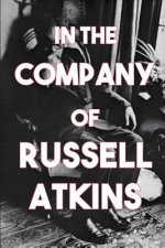 In the Company of Russell Atkins: A Celebration of Friends on His 90th Birthday