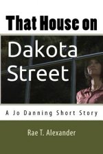 That House on Dakota Street: A Jo Danning Short Story