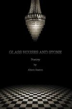 Glass Houses and Stone: Poetry