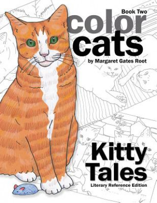 Color Cats Book Two - Literary Reference Edition: Kitty Tales Coloring Pages