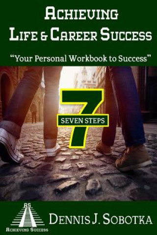 Achieving Life & Career Success: Your Personal Workbook to Success