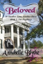 Beloved in Another Time, Another Place: Book 1 The Prophecy