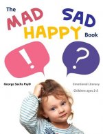The Mad Sad Happy Book: Emotional Literacy for Preschoolers