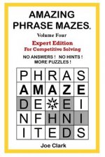 Amazing Phrase Mazes Volume 4: Expert Edition for Competitive Solving