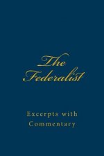 The Federalist: Excerpts with Commentary