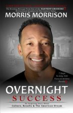 Overnight Success: An Inspiring Story About Culture, Results & The American Dream